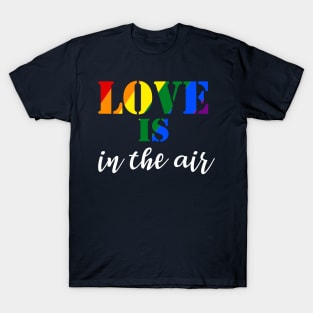 Love is in the Air LGBT Gay Pride Month Gift T-Shirt